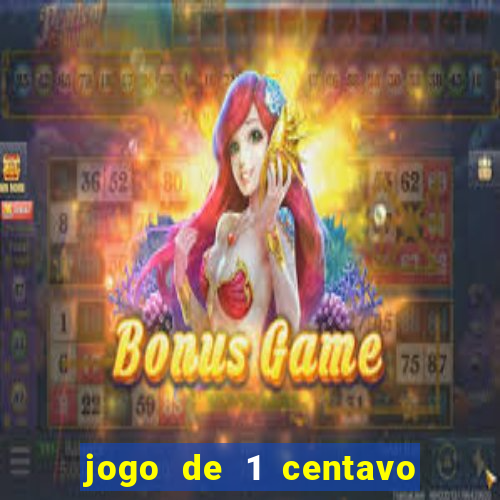 jogo de 1 centavo estrela bet